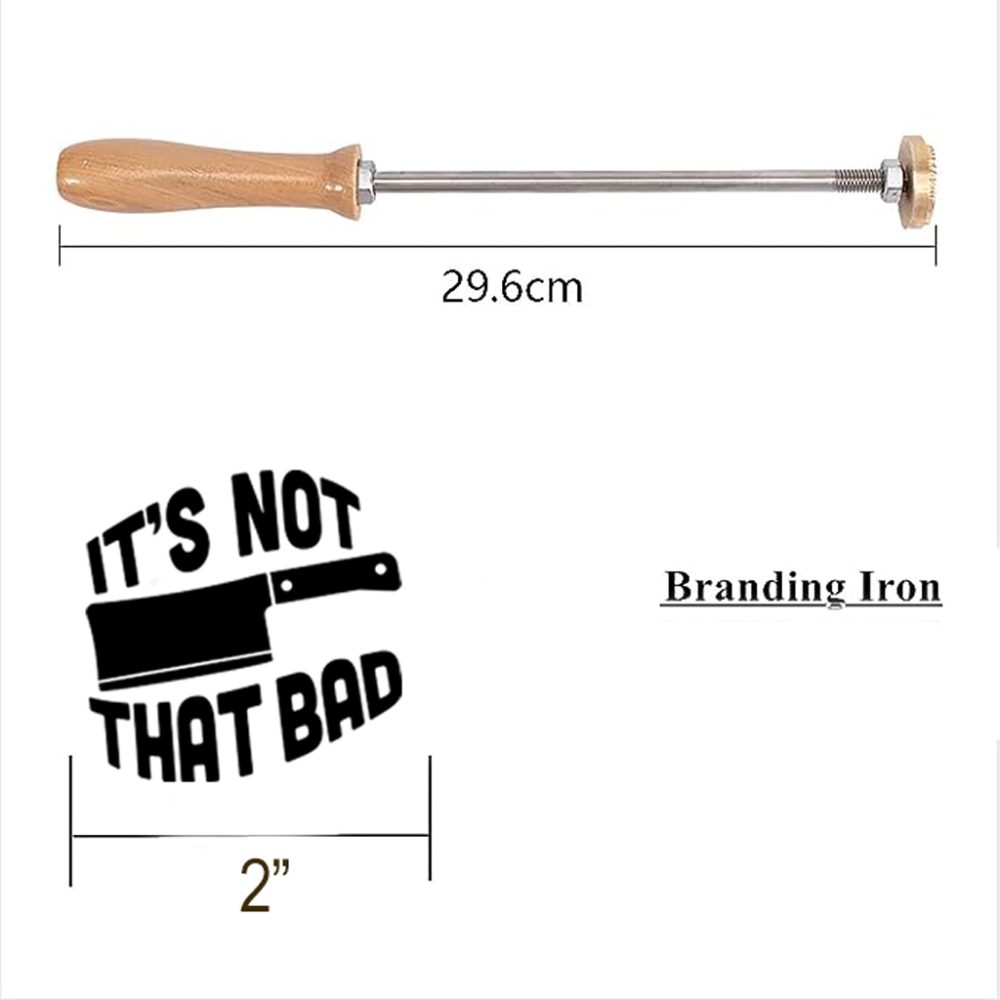 Its Not That Bad Branding Iron - Image 4